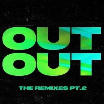 OUT OUT (feat. Charli XCX & Saweetie) (The Remixes, Pt. 2)