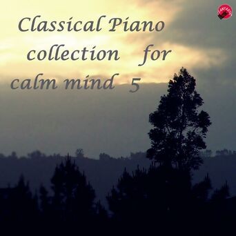 Classical Piano collection for calm mind 5
