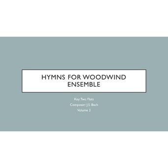 Hymms for Woodwind Ensemble in B Flat (Vol. 3)
