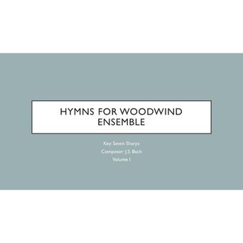 Hymms for Woodwind Ensemble in C Sharp (Vol. 1)