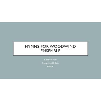 Hymns for Woodwind Ensemble in A Flat (Vol. 1)