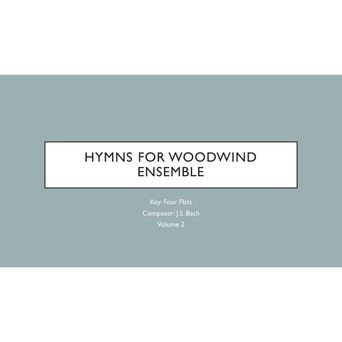 Hymns for Woodwind Ensemble in A Flat (Vol. 2)