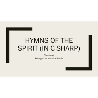 Hymns of the Spirit in C Sharp (Vol. 4)