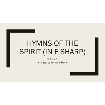 Hymns of the Spirit in F Sharp (Vol. 1)