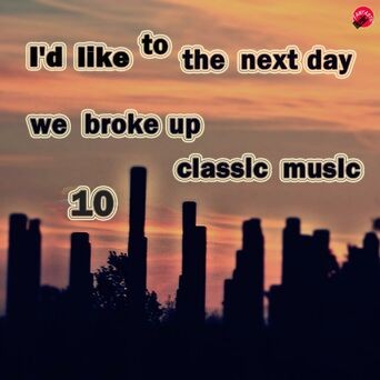 I'd like to take the next day we broke up classical music 10