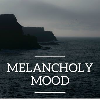 Melancholy Mood