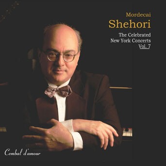 Mordecai Shehori: The Celebrated New York Concerts, Vol. 7