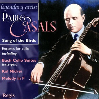 Pablo Casals: Song of the Birds (Cello Encores)