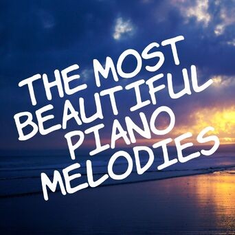 The Most Beautiful Piano Melodies