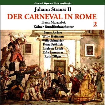 Strauss II: Der Karneval in Rom (The Carnival in Rome) Operetta, Vol. 2 (1950)
