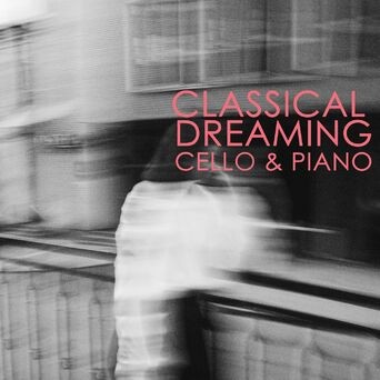 Classical Dreaming - Cello & Piano