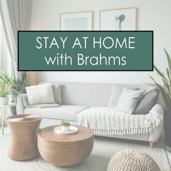 Stay at Home with Brahms