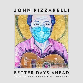 Better Days Ahead (Solo Guitar Takes on Pat Metheny)