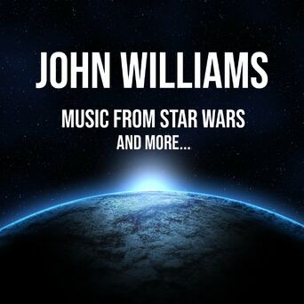 John Williams: Music from Star Wars - and more...