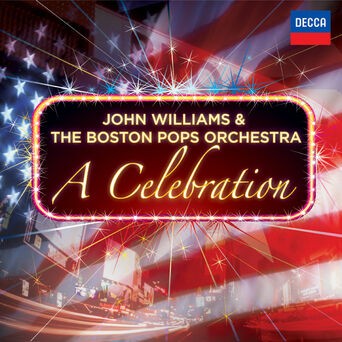 John Williams & The Boston Pops Orchestra - A Celebration