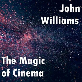 John Williams: The Magic of Cinema