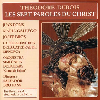 Théodore Dubois: Les Sept Paroles du Christ
