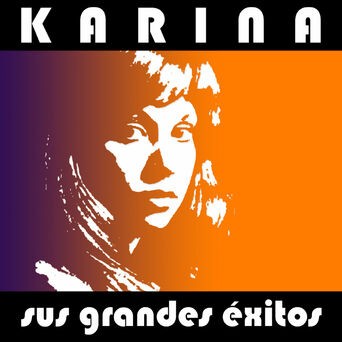 Karina - Sus Grandes Éxitos