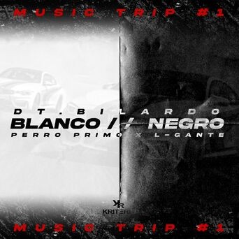 Music Trip #1 – BLANCO, NEGRO