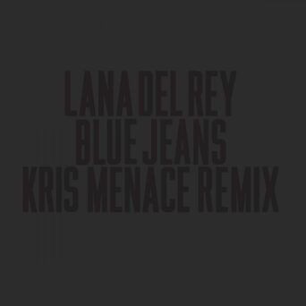 Lana Del Rey - Blue Jeans (Kris Menace Remix)