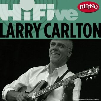 Rhino Hi-Five: Larry Carlton