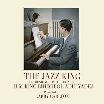 The Jazz King: The Musical Compositions of H.M. King Bhumibol Adulyadej