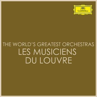 The World's Greatest Orchestras - Les Musiciens du Louvre