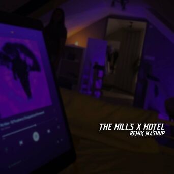 The Hills X Hotel (Mashup Remix)