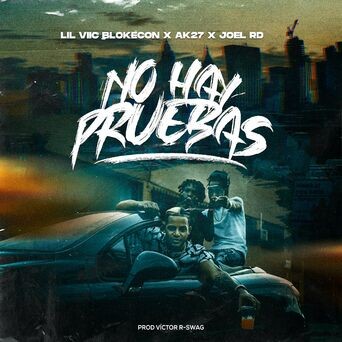 No Hay Pruebas (feat. Ak27 & joel RD)