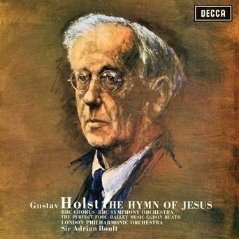 Holst: The Hymn of Jesus; The Perfect Fool; Egdon Heath; Country Song (Adrian Boult – The Decca Legacy I, Vol. 15)