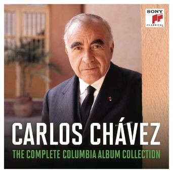 Carlos Chávez - The Complete Columbia Album Collection