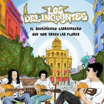 El Sentimiento Garrapatero Que Nos Traen Las Flores(Edición Especial Remasterizada 10º Aniversario)