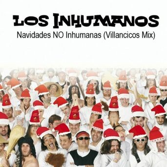 Navidades NO Inhumanas (Villancicos Mix)