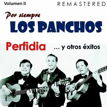 Por siempre Los Panchos, Vol. 2 - Perfidia y otros éxitos