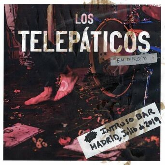 Los Telepáticos (En Directo de Intruso Bar, Madrid, Julio de 2019)