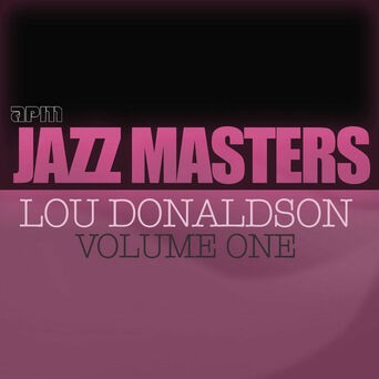 Jazz Masters - Lou Donaldson, Volume 1