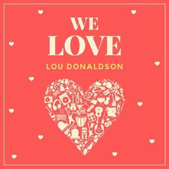 We Love Lou Donaldson