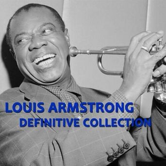 Louis Armstrong Definitive Collection