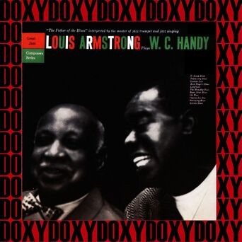 Louis Armstrong Plays W.C. Handy (Expanded, Great Jazz Composers, Remastered Version) (Doxy Collection)