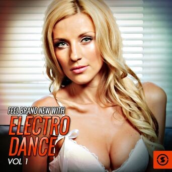 Feel Brand New with Electro Dance, Vol. 1