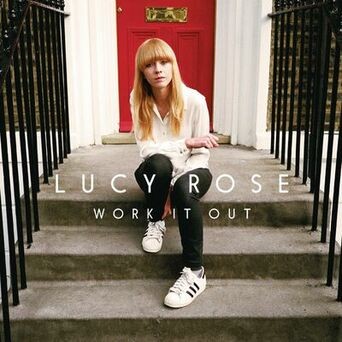 Work It Out: Behind the Music with Lucy Rose