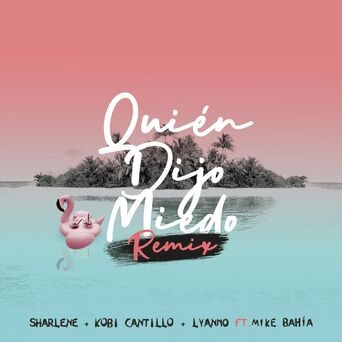 Quién Dijo Miedo (Remix)