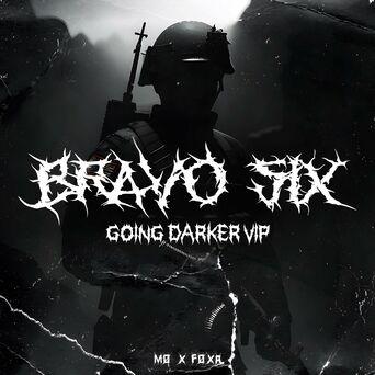 BRAVO SIX (GOING DARKER VIP)