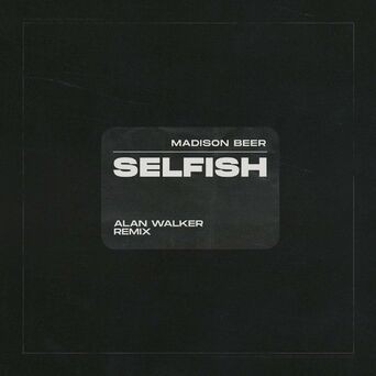 Selfish (Alan Walker Remix)