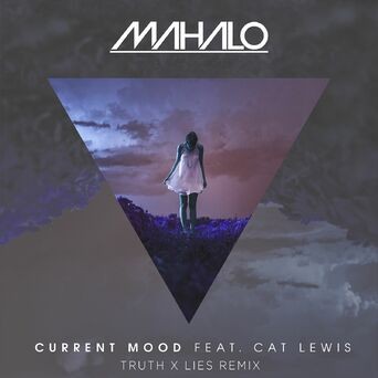 Current Mood (feat. Cat Lewis) (Truth x Lies Remix)