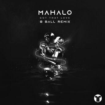Got That Love (8 Ball Remix)