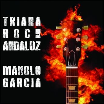 Manolo Garcia - Triana Rock Andaluz