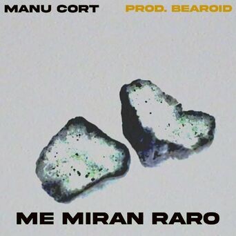 Me Miran Raro (feat. Bearoid)