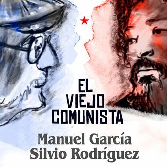 El Viejo Comunista (Feat. Silvio Rodríguez)