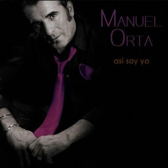 Manuel Orta Así Soy Yo